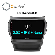 Load image into Gallery viewer, Ownice C500+ Octa 8 Core android 6.0 car dvd player For Hyundai Santa FE IX45 2015 2016 2017 stereo car radio gps navigation